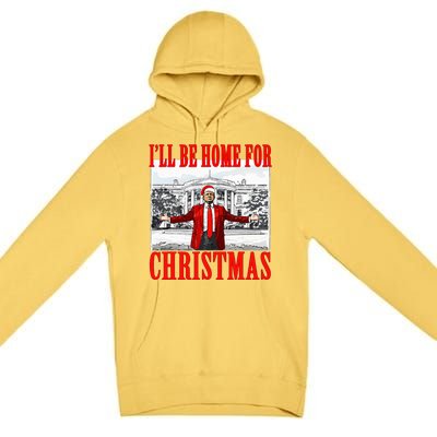 Ill Be Home For Christmas Funny Donald Trump Premium Pullover Hoodie