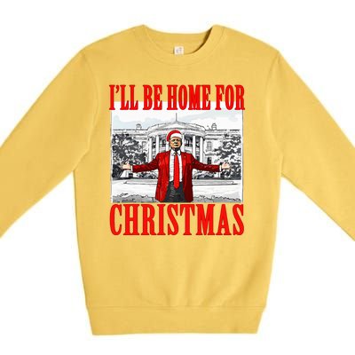 Ill Be Home For Christmas Funny Donald Trump Premium Crewneck Sweatshirt