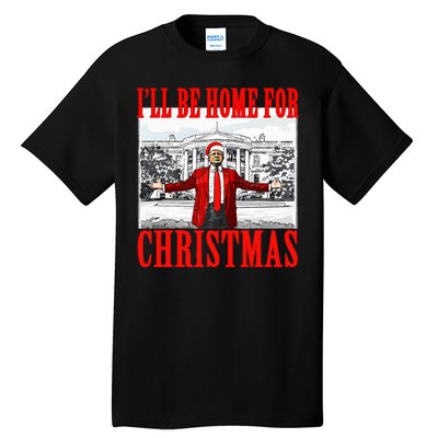 Ill Be Home For Christmas Funny Donald Trump Tall T-Shirt