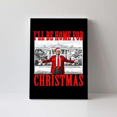 Ill Be Home For Christmas Funny Donald Trump Canvas