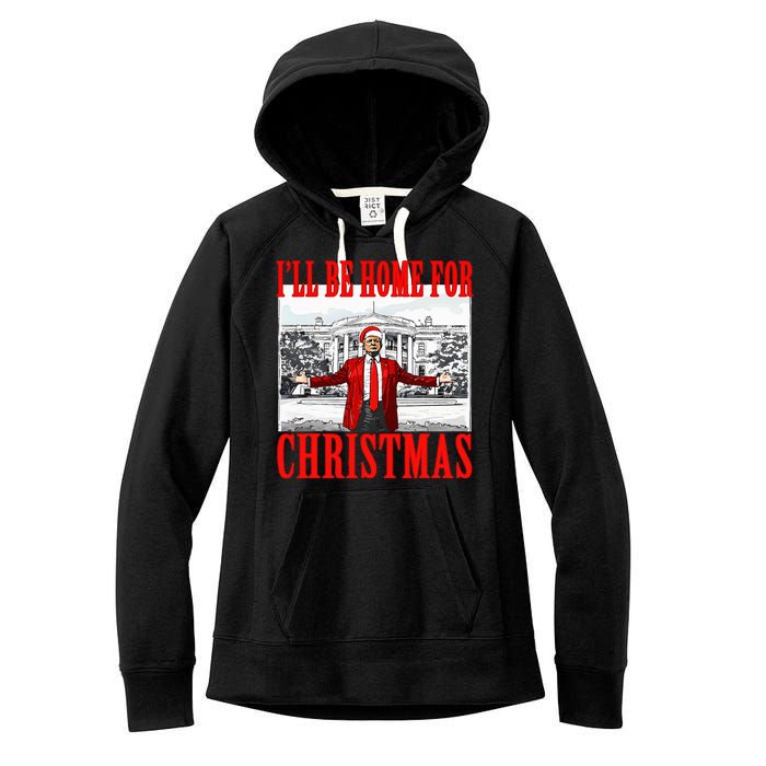 Ill Be Home For Christmas Funny Donald Trump Women's Fleece Hoodie