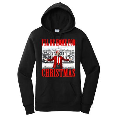 Ill Be Home For Christmas Funny Donald Trump Women's Pullover Hoodie