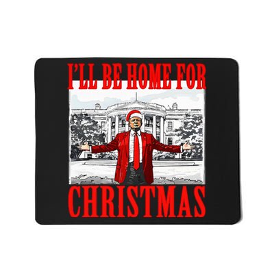 Ill Be Home For Christmas Funny Donald Trump Mousepad