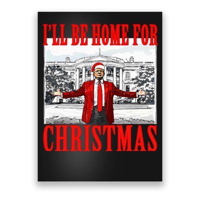 Ill Be Home For Christmas Funny Donald Trump Poster