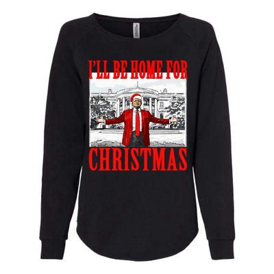 Ill Be Home For Christmas Funny Donald Trump Womens California Wash Sweatshirt