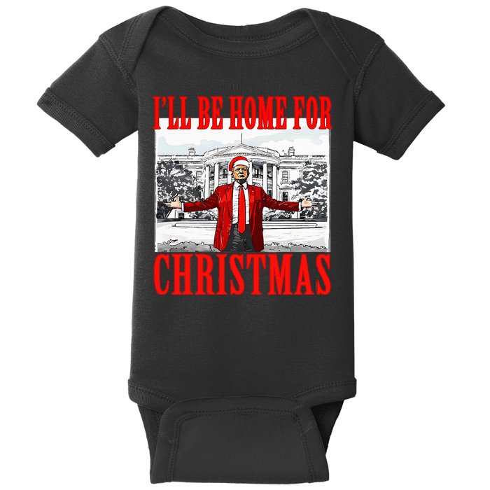 Ill Be Home For Christmas Funny Donald Trump Baby Bodysuit