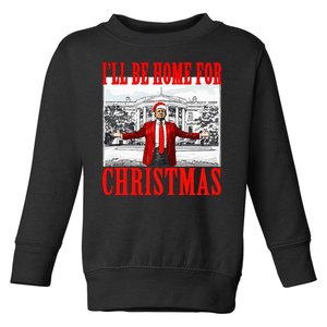 Ill Be Home For Christmas Funny Donald Trump Toddler Sweatshirt