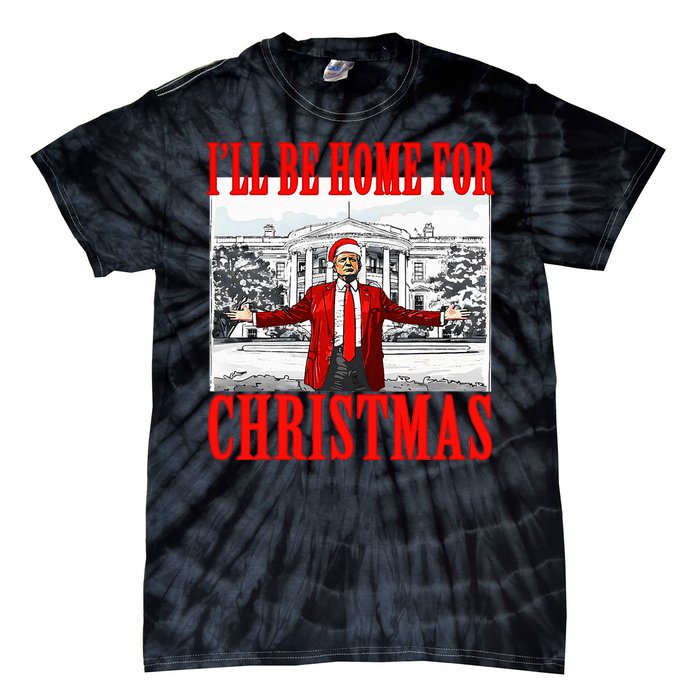 Ill Be Home For Christmas Funny Donald Trump Tie-Dye T-Shirt