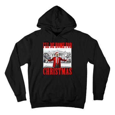 Ill Be Home For Christmas Funny Donald Trump Tall Hoodie