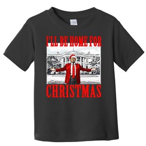 Ill Be Home For Christmas Funny Donald Trump Toddler T-Shirt