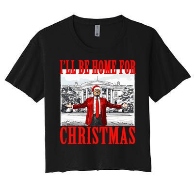 Ill Be Home For Christmas Funny Donald Trump Women's Crop Top Tee