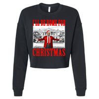 Ill Be Home For Christmas Funny Donald Trump Cropped Pullover Crew