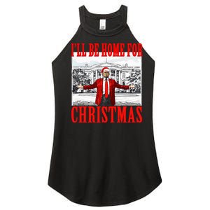 Ill Be Home For Christmas Funny Donald Trump Women's Perfect Tri Rocker Tank