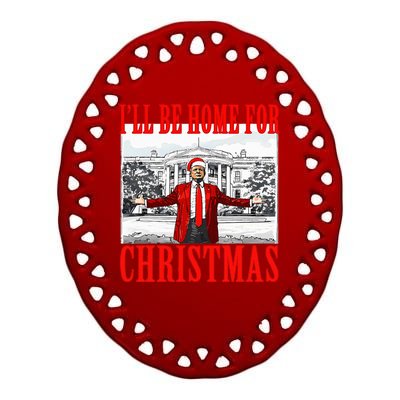 Ill Be Home For Christmas Funny Donald Trump Ceramic Oval Ornament