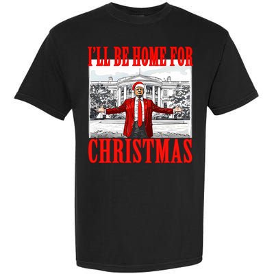 ILl Be Home For Christmas Santa Funny Trump Xmas Pajamas Garment-Dyed Heavyweight T-Shirt