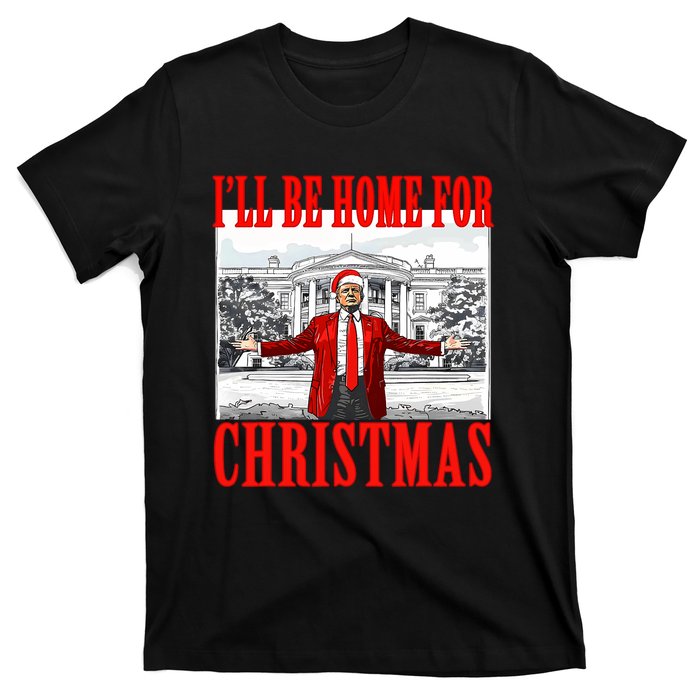 ILl Be Home For Christmas Santa Funny Trump Xmas Pajamas T-Shirt