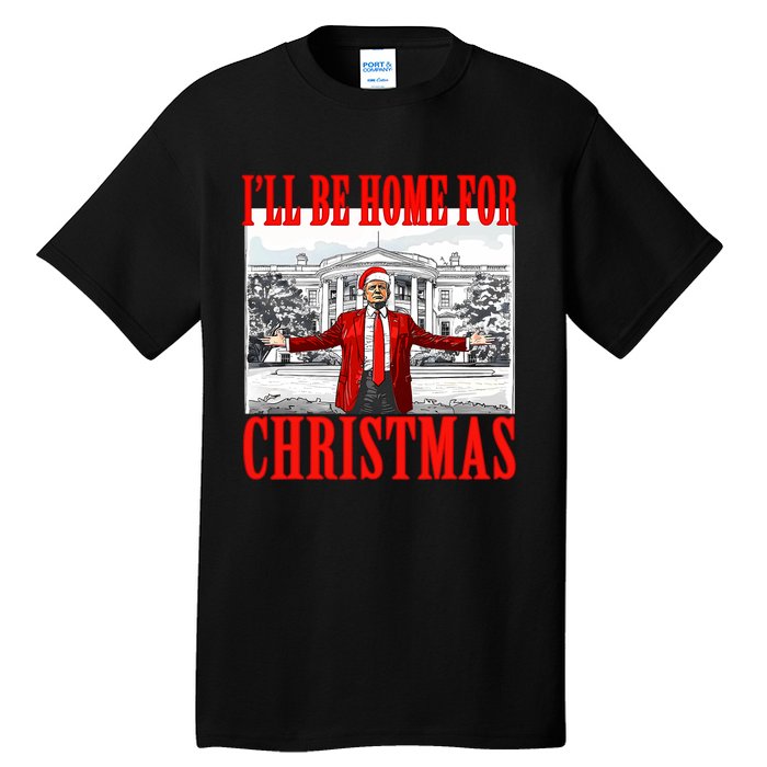 ILl Be Home For Christmas Santa Funny Trump Xmas Pajamas Tall T-Shirt