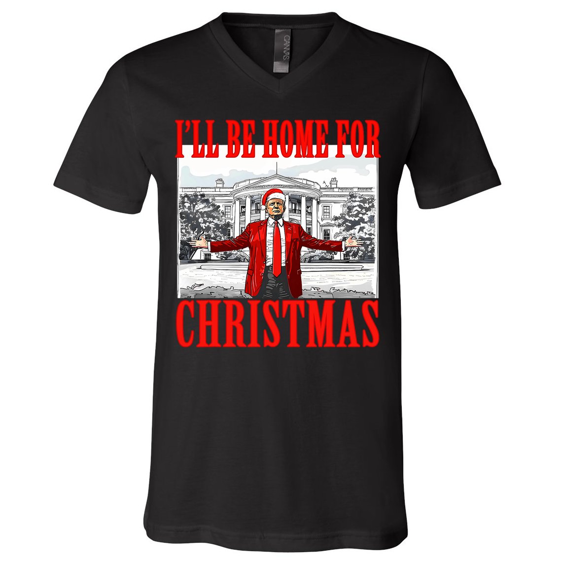 ILl Be Home For Christmas Santa Funny Trump Xmas Pajamas V-Neck T-Shirt