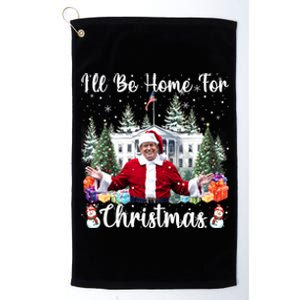 ILl Be Home For Christmas Funny Santa Claus Trump 2024 Platinum Collection Golf Towel