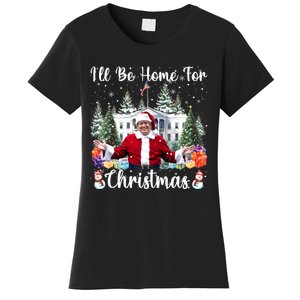 ILl Be Home For Christmas Funny Santa Claus Trump 2024 Women's T-Shirt