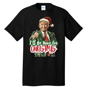 ILl Be Home For Christmas Funny Santa Claus Trump 2024 Tall T-Shirt