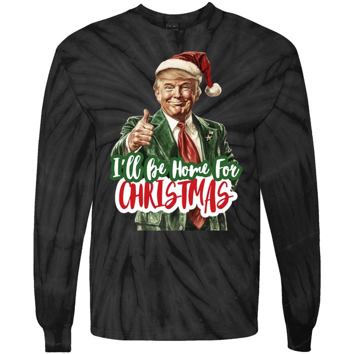 ILl Be Home For Christmas Funny Santa Claus Trump 2024 Tie-Dye Long Sleeve Shirt