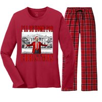 Ill Be Home For Christmas Donald Trump 2024 Election Women's Long Sleeve Flannel Pajama Set 