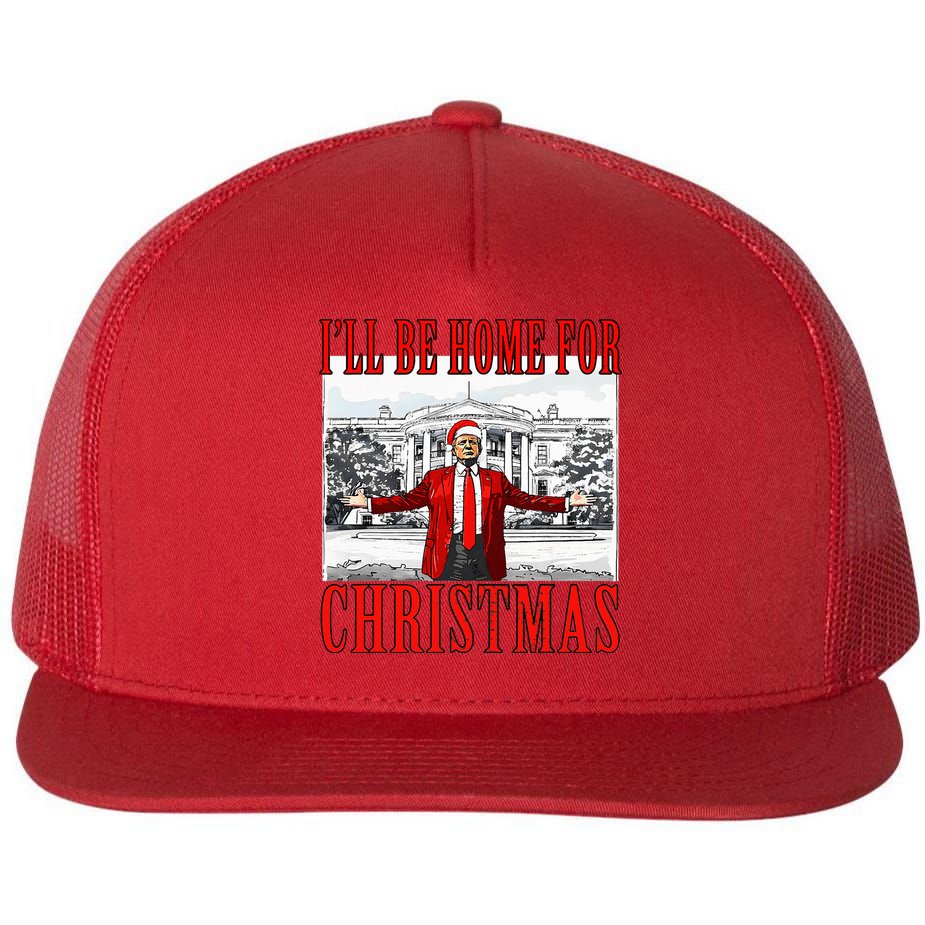 Ill Be Home For Christmas Donald Trump 2024 Election Flat Bill Trucker Hat