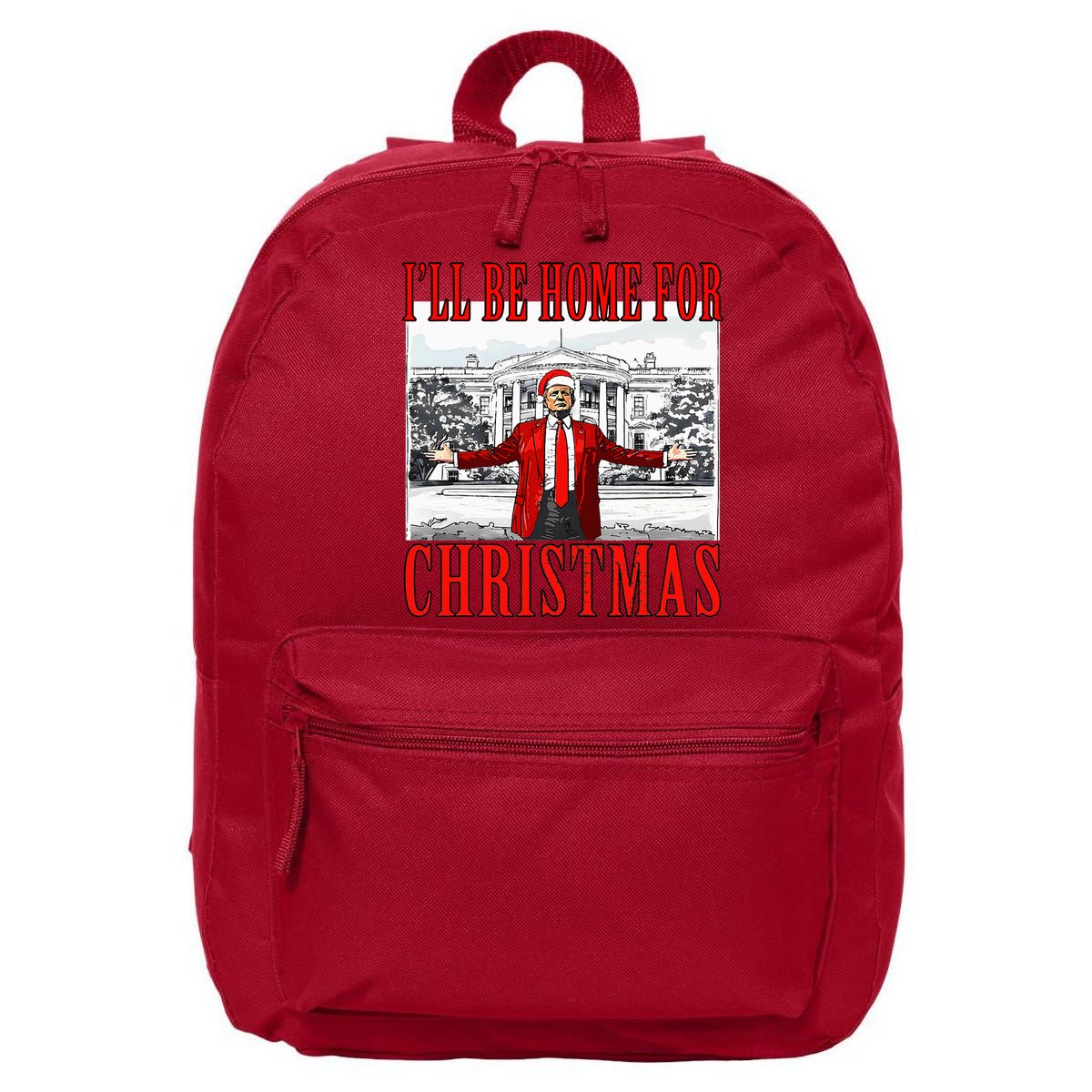 Ill Be Home For Christmas Donald Trump 2024 Election 16 in Basic Backpack