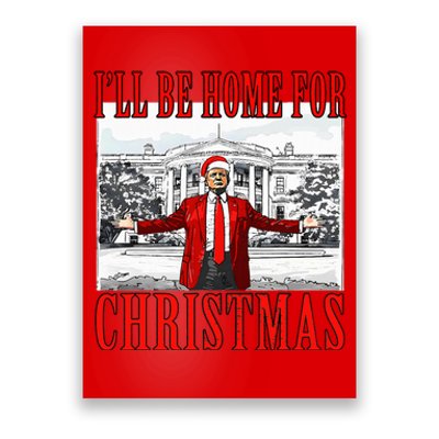 Ill Be Home For Christmas Donald Trump 2024 Election Poster