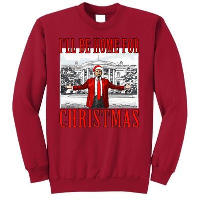 Ill Be Home For Christmas Donald Trump 2024 Election Tall Sweatshirt