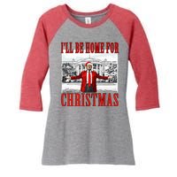 Ill Be Home For Christmas Donald Trump 2024 Election Women's Tri-Blend 3/4-Sleeve Raglan Shirt