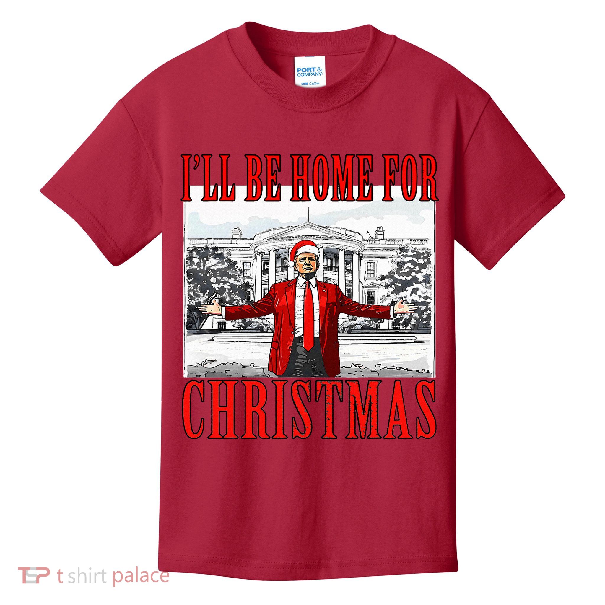 Ill Be Home For Christmas Donald Trump 2024 Election Kids T-Shirt