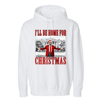 Ill Be Home For Christmas Donald Trump 2024 Election Garment-Dyed Fleece Hoodie