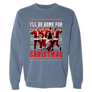 ILl Be Home For Christmas Santa Trump Ugly Christmas Sweate Garment-Dyed Sweatshirt