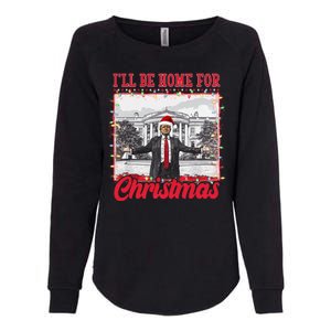 Ill Be Home For Christmas Santa Funny Trump Womens California Wash Sweatshirt