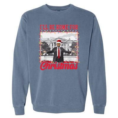 Ill Be Home For Christmas Santa Funny Trump Garment-Dyed Sweatshirt