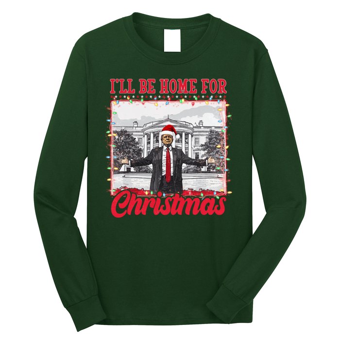 Ill Be Home For Christmas Santa Funny Trump Long Sleeve Shirt