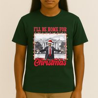 Ill Be Home For Christmas Santa Funny Trump T-Shirt