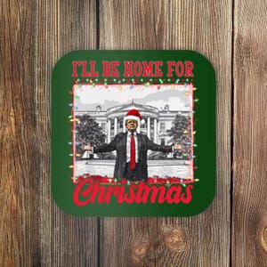 Ill Be Home For Christmas Santa Funny Trump Coaster