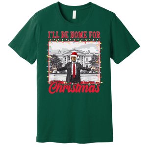 Ill Be Home For Christmas Santa Funny Trump Premium T-Shirt