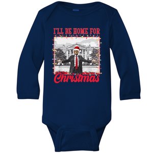 Ill Be Home For Christmas Santa Funny Trump Baby Long Sleeve Bodysuit