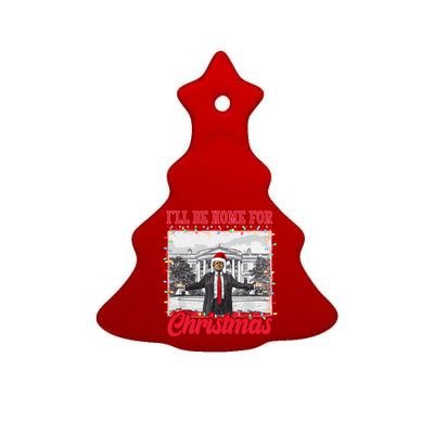 Ill Be Home For Christmas Santa Funny Trump Ceramic Tree Ornament