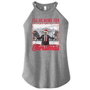 Ill Be Home For Christmas Santa Funny Trump Women's Perfect Tri Rocker Tank