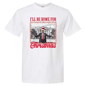 Ill Be Home For Christmas Santa Funny Trump Garment-Dyed Heavyweight T-Shirt