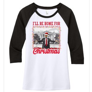 Ill Be Home For Christmas Santa Funny Trump Women's Tri-Blend 3/4-Sleeve Raglan Shirt