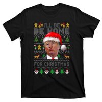 ILl Be Home For Christmas Trump Xmas Pajamas Ugly Sweater T-Shirt