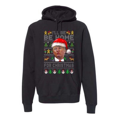 ILl Be Home For Christmas Trump Xmas Pajamas Ugly Sweater Premium Hoodie