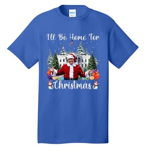 ILl Be Home For Christmas Funny Santa Claus Tall T-Shirt