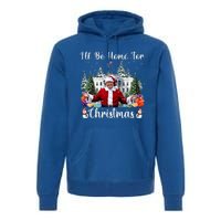 ILl Be Home For Christmas Funny Santa Claus Premium Hoodie